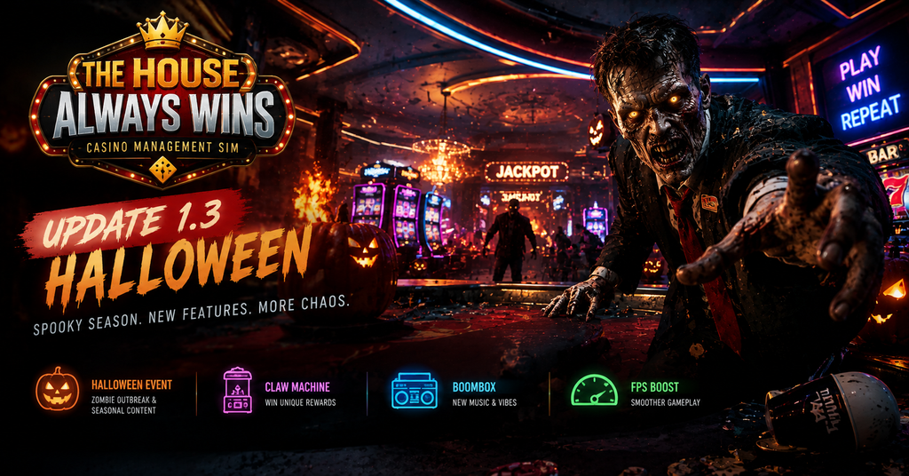 The House Always Wins Update 1.3 Halloween featuring a zombie invading a neon-lit casino, with Halloween decorations, glowing slot machines, and highlights of the seasonal event, claw machine, boombox, and FPS improvements.