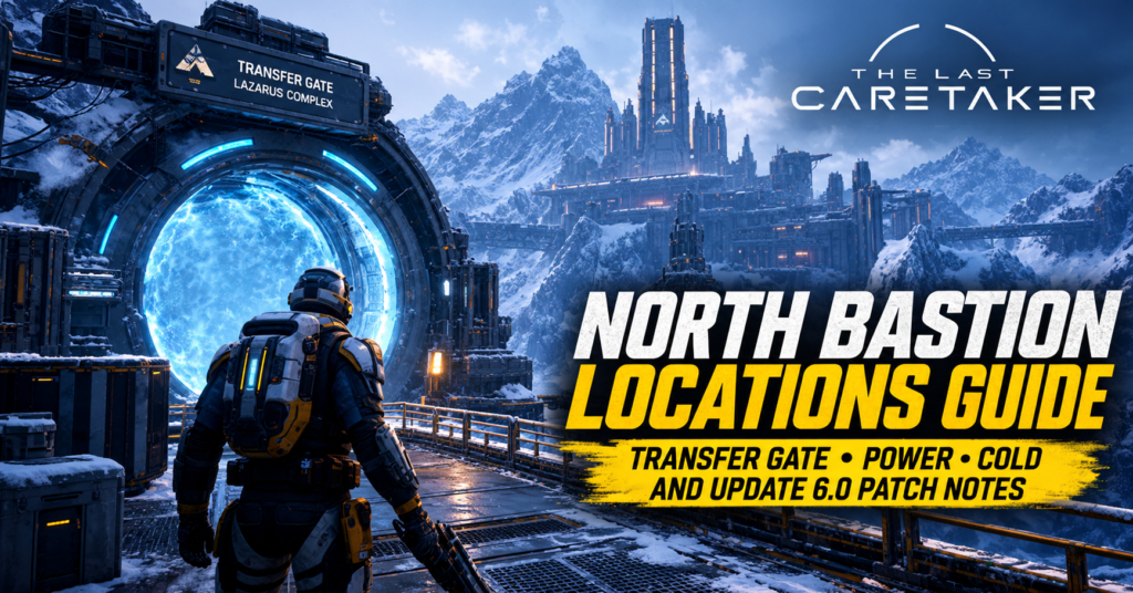 The Last Caretaker North Bastion guide showing an explorer facing a glowing blue Transfer Gate in a frozen mountain facility.
